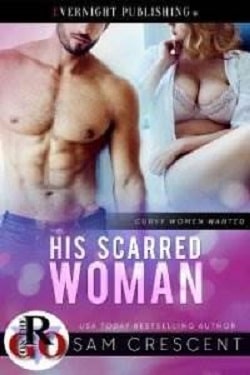 His Scarred Woman - Curvy Women Wanted