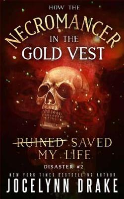 How the Necromancer in the Gold Vest Saved My Life: Disaster 2