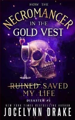 How the Necromancer in the Gold Vest Saved My Life: Disaster 3