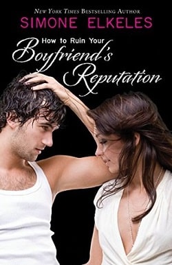 How to Ruin Your Boyfriends Reputation (How to Ruin 3)