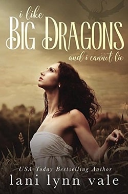 I Like Big Dragons and I Cannot Lie (I Like Big Dragons 1)
