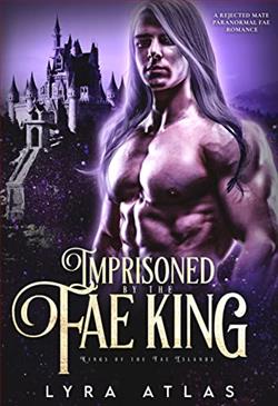 Imprisoned By the Fae King (Kings of the Fae Islands 1)