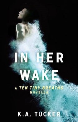 In Her Wake (Ten Tiny Breaths 0.5)