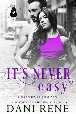 It's Never Easy - Boudreaux Universe
