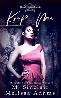 Keep Me (Rebel Hearts Heists 2)