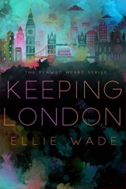 Keeping London (Flawed Heart)