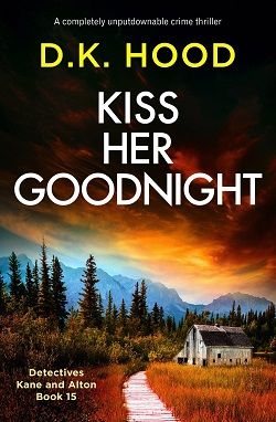Kiss Her Goodnight (Detectives Kane and Alton)