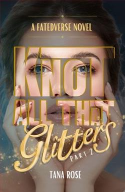 Knot All That Glitters: Part 2
