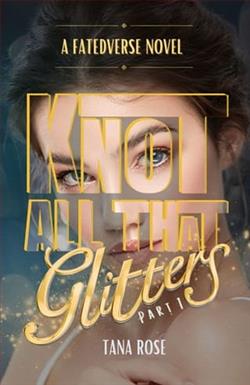 Knot All that Glitters: Part 1