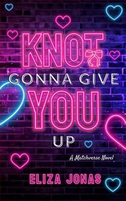 Knot Gonna Give You Up