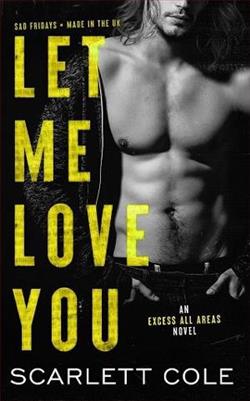 Let Me Love You (Excess All Areas 5)
