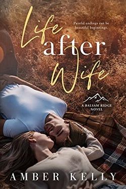 Life After Wife (Balsam Ridge 1)