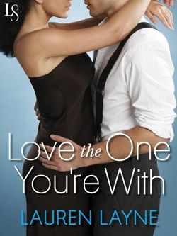 Love the One You're With (Sex, Love & Stiletto 2)