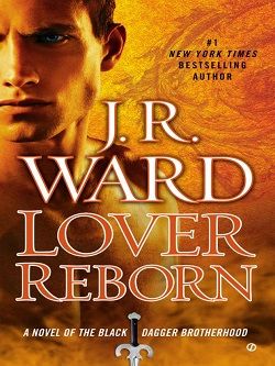 Lover Reborn (Black Dagger Brotherhood 10)