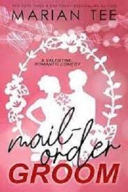 Mail-Order Groom: A Valentine Romantic Comedy
