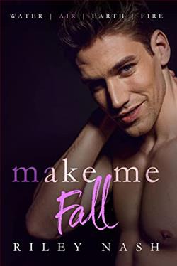 Make Me Fall (Water, Air, Earth, Fire 2)