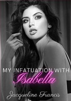 My Infatuation with Isabella