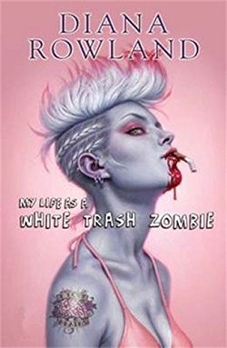 My Life as a White Trash Zombie (White Trash Zombie 1)