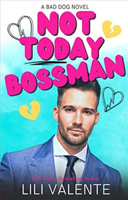 Not Today Bossman (Bad Dog Novel)