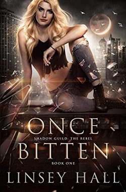 Once Bitten (Shadow Guild: The Rebel 1)