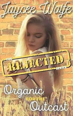 Organic for the Outcast (Rejected 7)