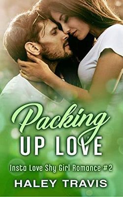 Packing Up Love (Insta Love Shy Girl Romance 2)