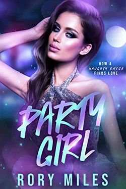 Party Girl: How a Naughty Omega Finds Love