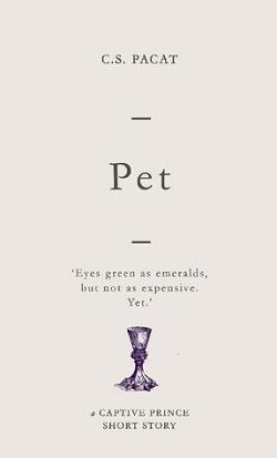 Pet (Captive Prince Short Stories 4)