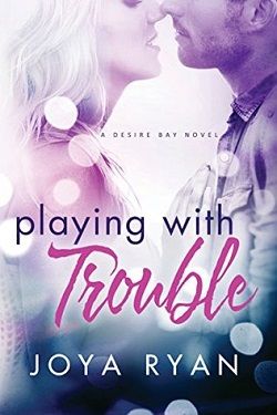 Playing With Trouble (Desire Bay 1)