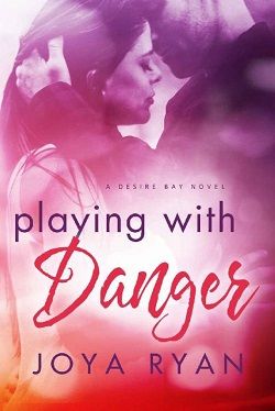 Playing with Danger (Desire Bay 2)
