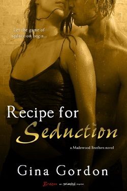 Recipe For Seduction (Madewood Brothers 3)