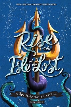 Rise of the Isle of the Lost (Descendants 3)