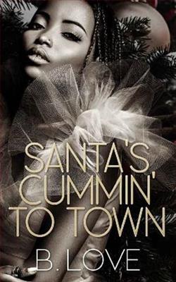 Santa's Cummin' to Town