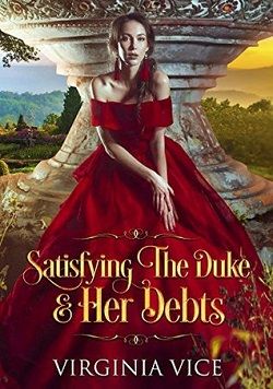 Satisfying The Duke & Her Debts (Strong Women Find True Love 1)