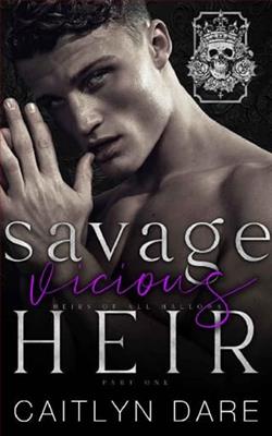 Savage Vicious Heir, Part One