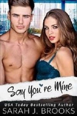 Say You're Mine (An Enemies to Lovers)