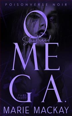 Shattered Omega: Part Three