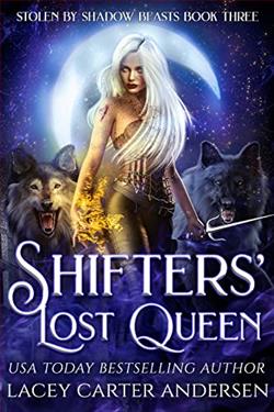 Shifters' Lost Queen (Stolen by Shadow Beasts 3)
