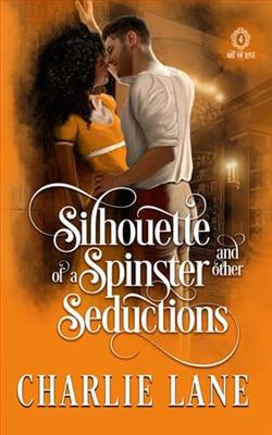 Silhouette of a Spinster and Other Seductions