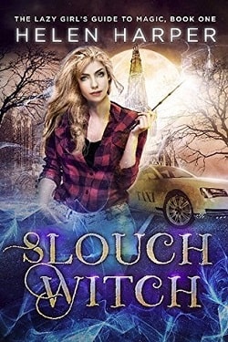 Slouch Witch (The Lazy Girl's Guide to Magic 1)