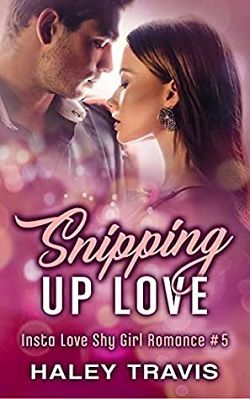 Snipping Up Love (Insta Love Shy Girl Romance 5)