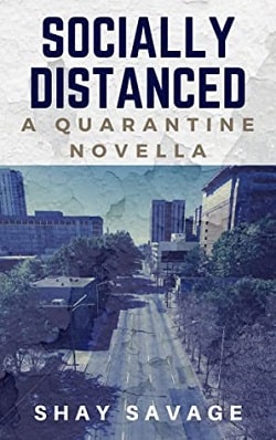 Socially Distanced: A Quarantine Novella
