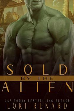 Sold by the Alien: A Rough Sci-Fi Romance