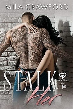 Stalk Her (Unlocked Desire)