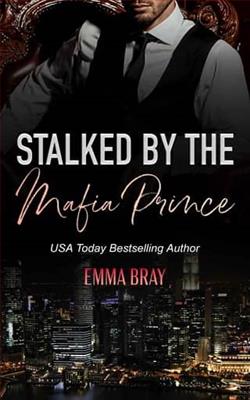 Stalked By the Mafia Prince