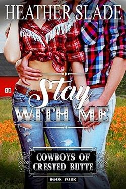 Stay with Me (Cowboys of Crested Butte 4)