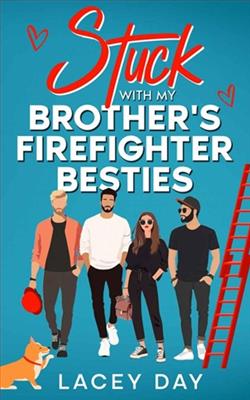 Stuck with my Brother's Firefighter Besties