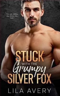 Stuck with the Grumpy Silver Fox