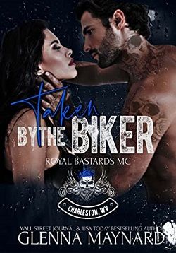 Taken By The Biker (Royal Bastards MC: Charleston, WV 6)