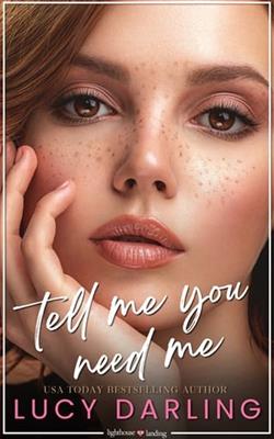 Tell Me You Need Me